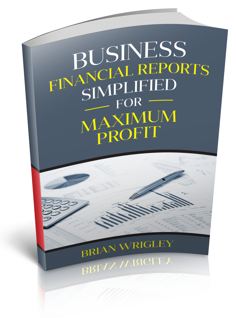 Business Financial Reports Simplified for Maximum Profit by Brian Wrigley